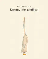 Kachna, smrt a tulipán