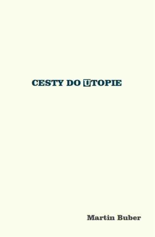 Martin Buber – Cesty do utopie